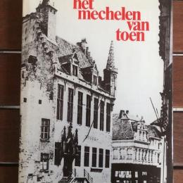 Het Mechelen van Toen Frans Vermoortel